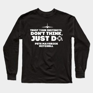 Don't think, just do. Long Sleeve T-Shirt